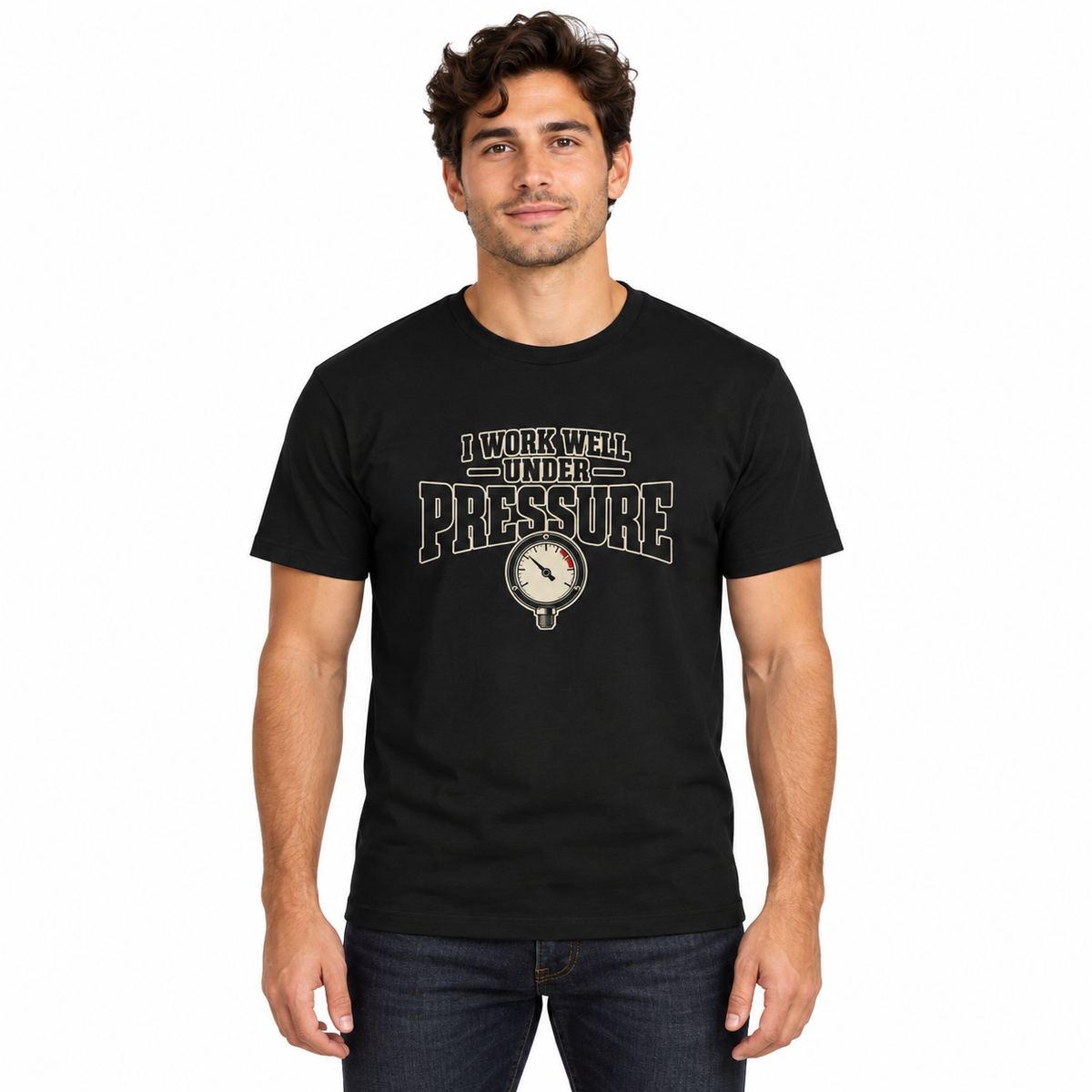 I WORK WELL UNDER PRESSURE T-SHIRT